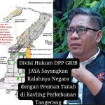 Pemilik Sah Dipersulit Kuasai Lahan, Divisi Hukum DPP GRIB JAYA Geram Terhadap Aksi Preman Tanah Berkedok ‘Penggarap’ Di Kav Perkebunan Tangerang